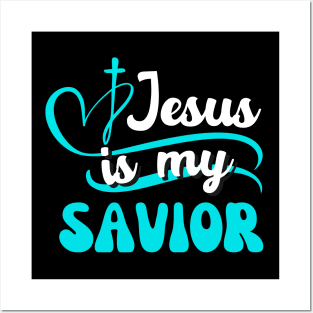 Jesus Is My Savior Bible Christian Faith Posters and Art